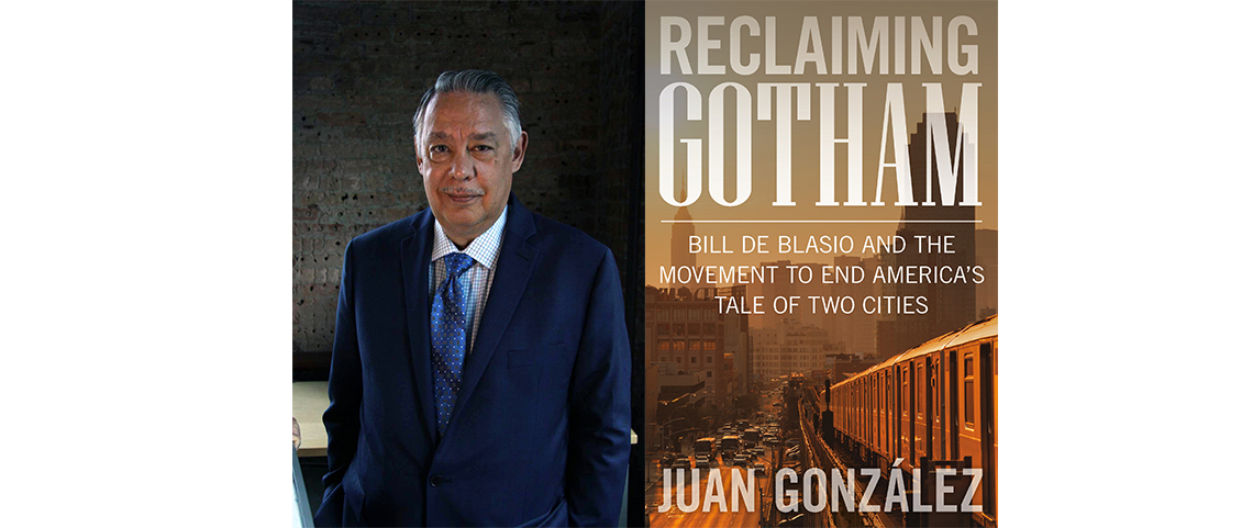 Juan González Publishes New Book: “Reclaiming Gotham” 