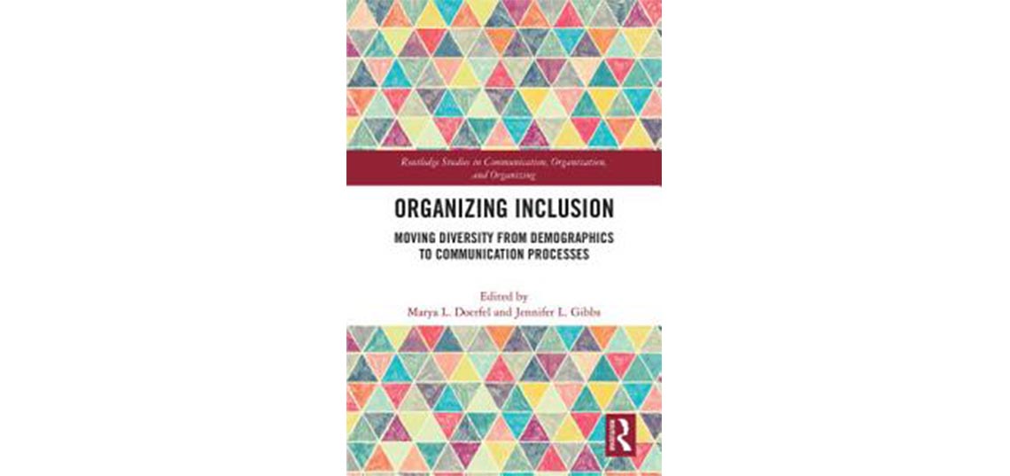 New Book “Organizing Inclusion” Explores How Inclusion and Exclusion are Organized Through Communication Practices