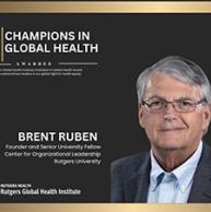 The Rutgers Global Health Institute Names Brent Ruben the Champion in Global Health 2024